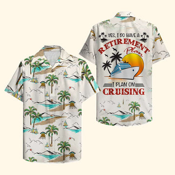 litzzy Cruising Hawaiian Shirt - Yes I Do Have A Retirement Plan I Plan On Cruising - Palm Beach Pattern Hawaiian Shirt For Men, Woman, Litzzy Aloha Shirt Hawaiian Shirt   