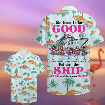 litzzy Personalized Cruise Flamingo Hawaiian Shirt - We tried to be good - Palm Beach Pattern Hawaiian Shirt For Men, Woman, Litzzy Aloha Shirt Hawaii Shirt   